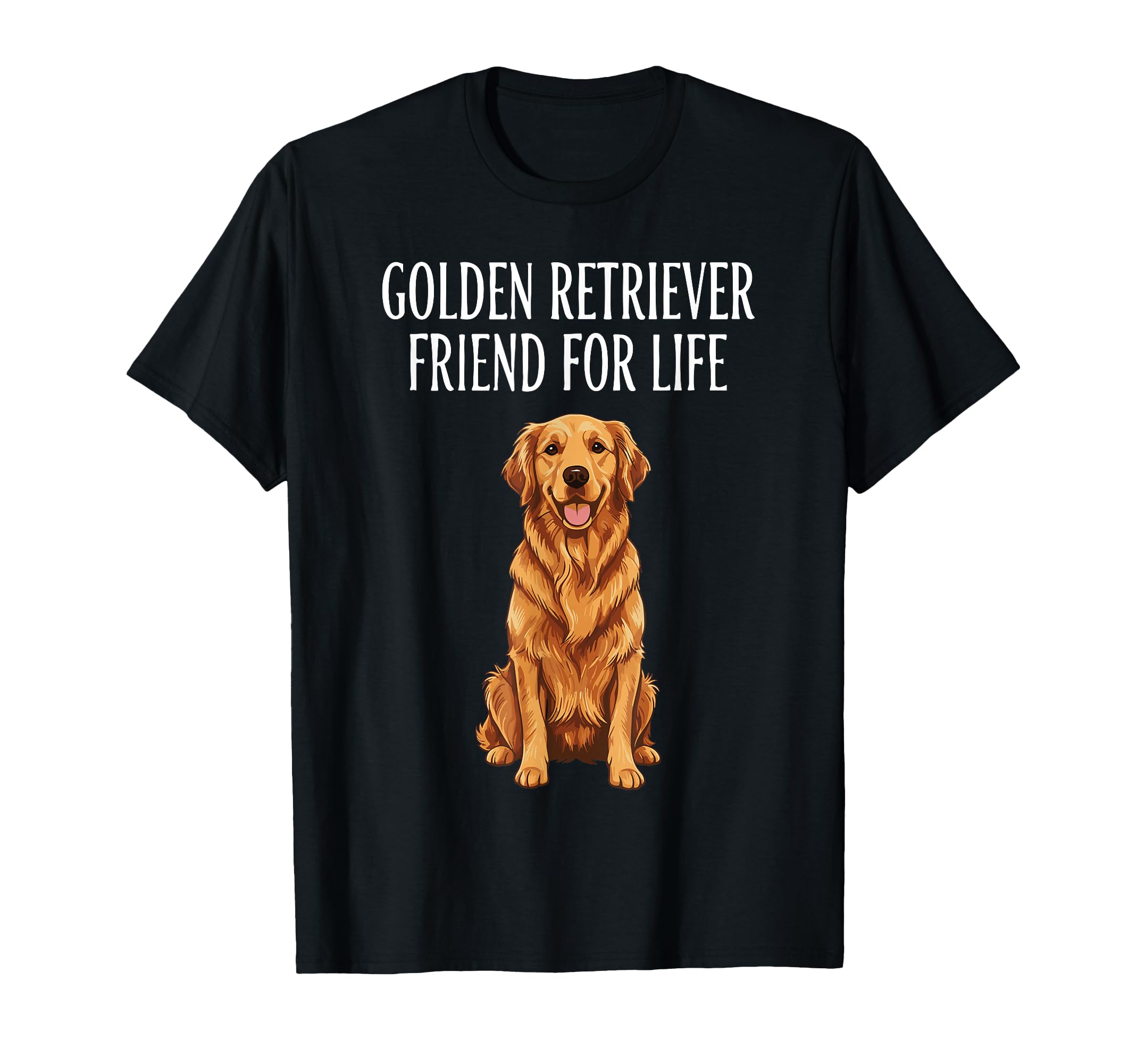 Golden Retriever Friend Life Dog T-Shirt - Fun Novelty Design for Adults - T-Shirt, Sweatshirt, Hoodie