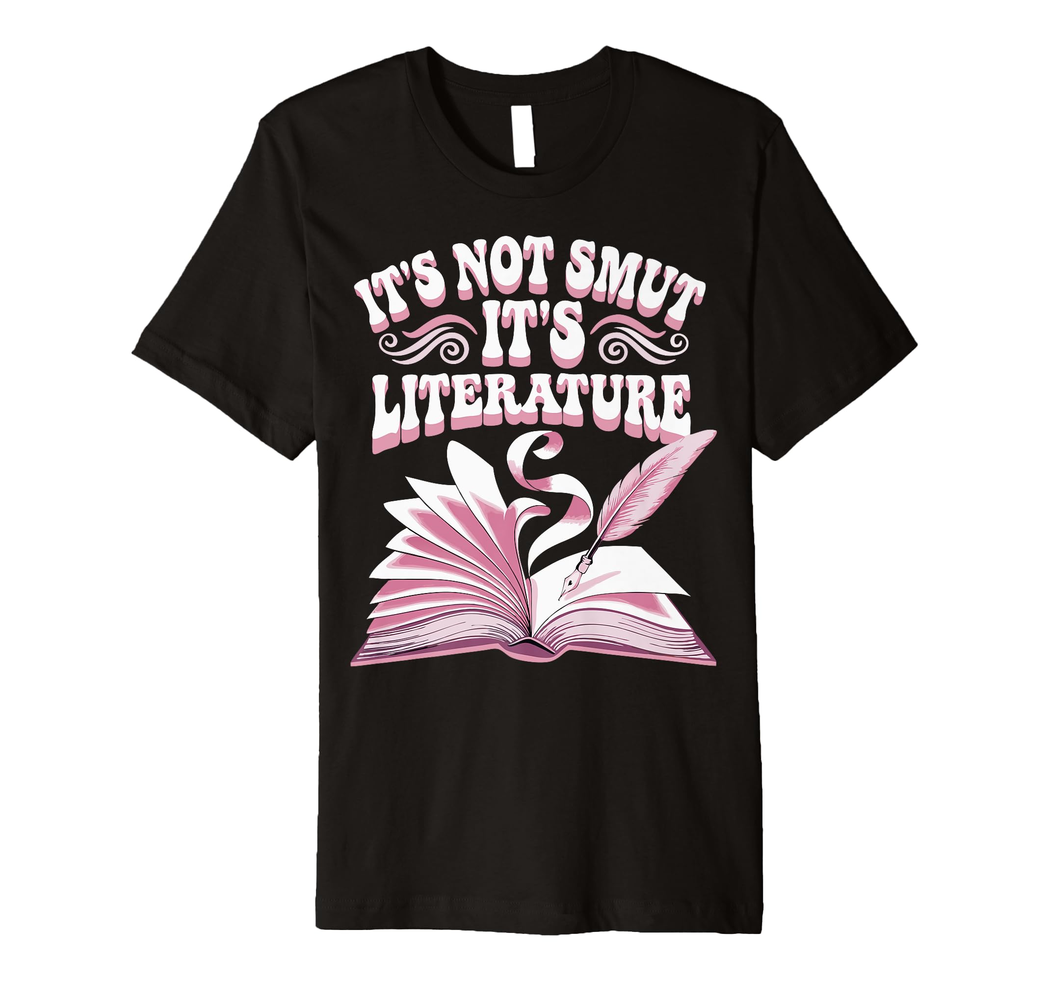 Its Not Smut Its Literature T-Shirt - Aesthetic Graphic Unisex - T-Shirt, Sweatshirt, Hoodie