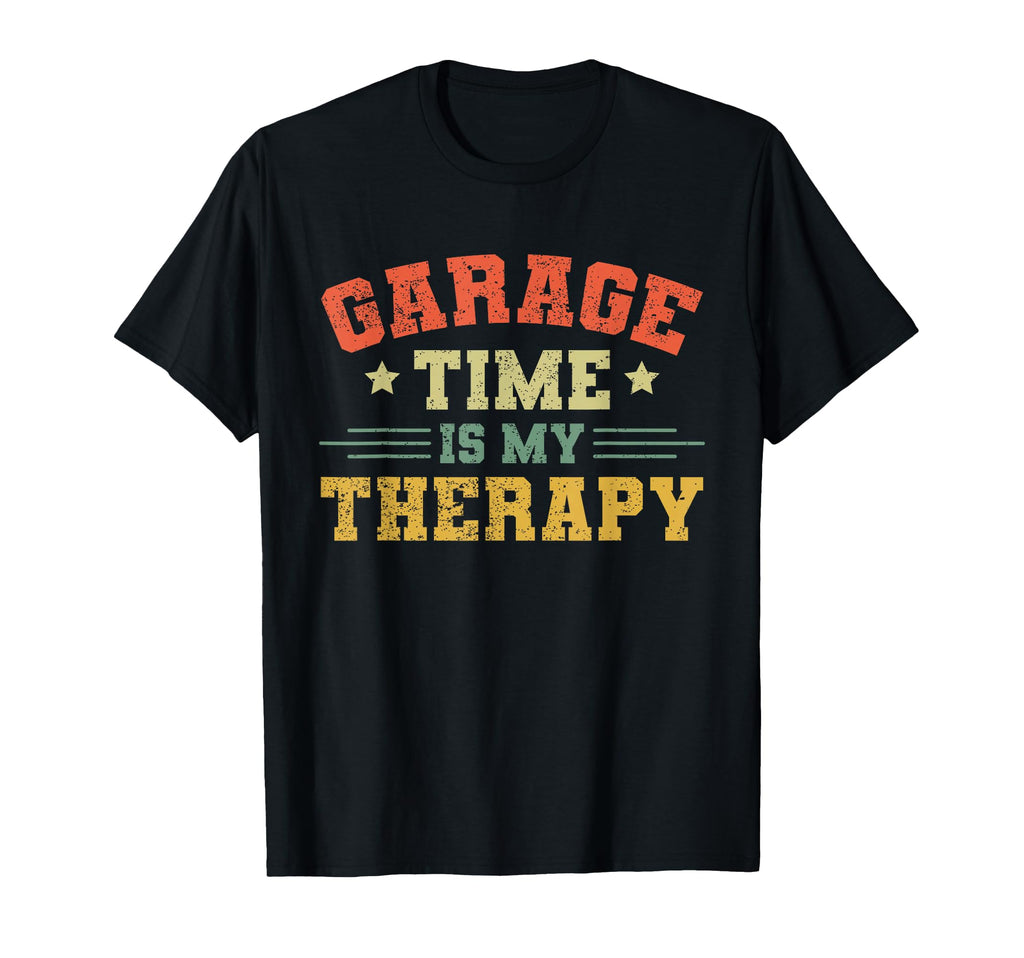 Garage Time Is My Therapy T-Shirt - Graphic Print Men Women - T-Shirt, Sweatshirt, Hoodie