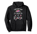 I Cant Keep Calm Im Gonna Be Nana Hoodie - Minimalist Print Men Women - T-Shirt, Sweatshirt, Hoodie