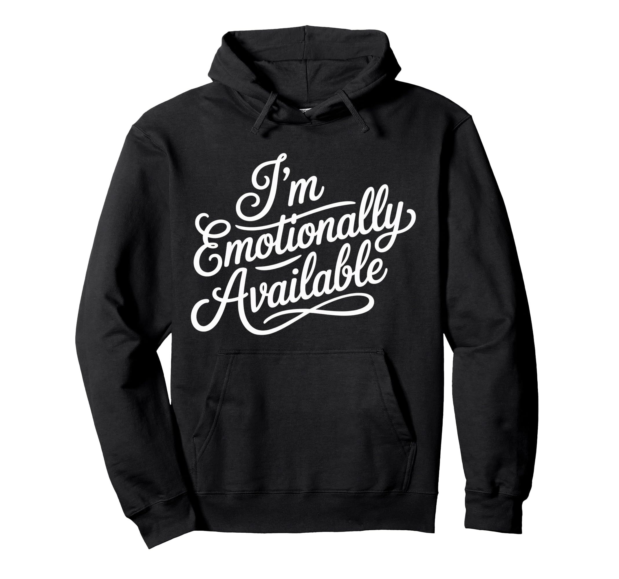 Im Emotionally Available Self Care Hoodie - Trendy Graphic Men Women - T-Shirt, Sweatshirt, Hoodie