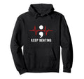 Keep Beating Semicolon Heartbeat Mental Hoodie - Trendy Graphic Unisex - T-Shirt, Sweatshirt, Hoodie