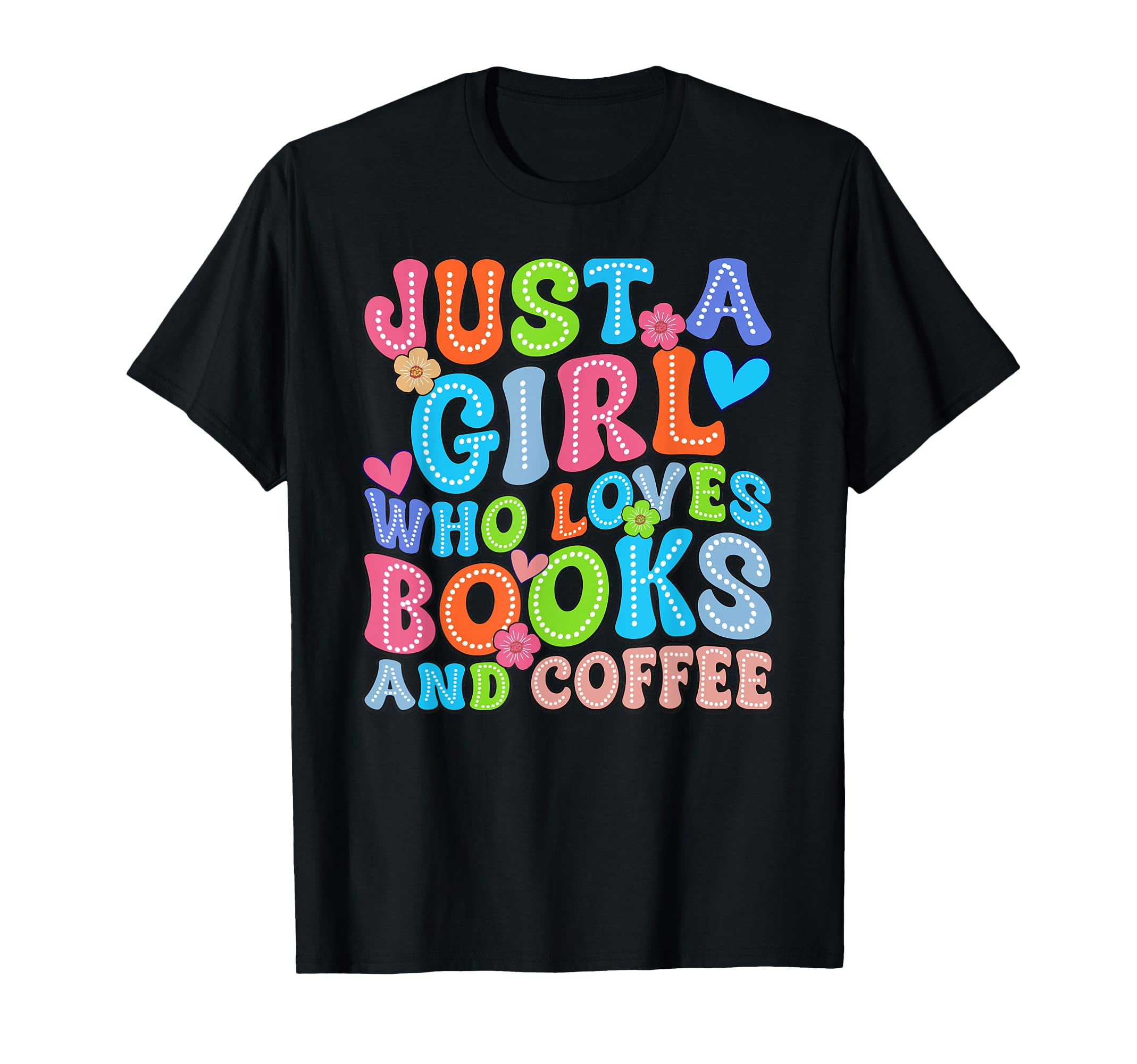 Just Who Loves Books Coffee Coffee T-Shirt - Custom Art Print for Adults - T-Shirt, Sweatshirt, Hoodie
