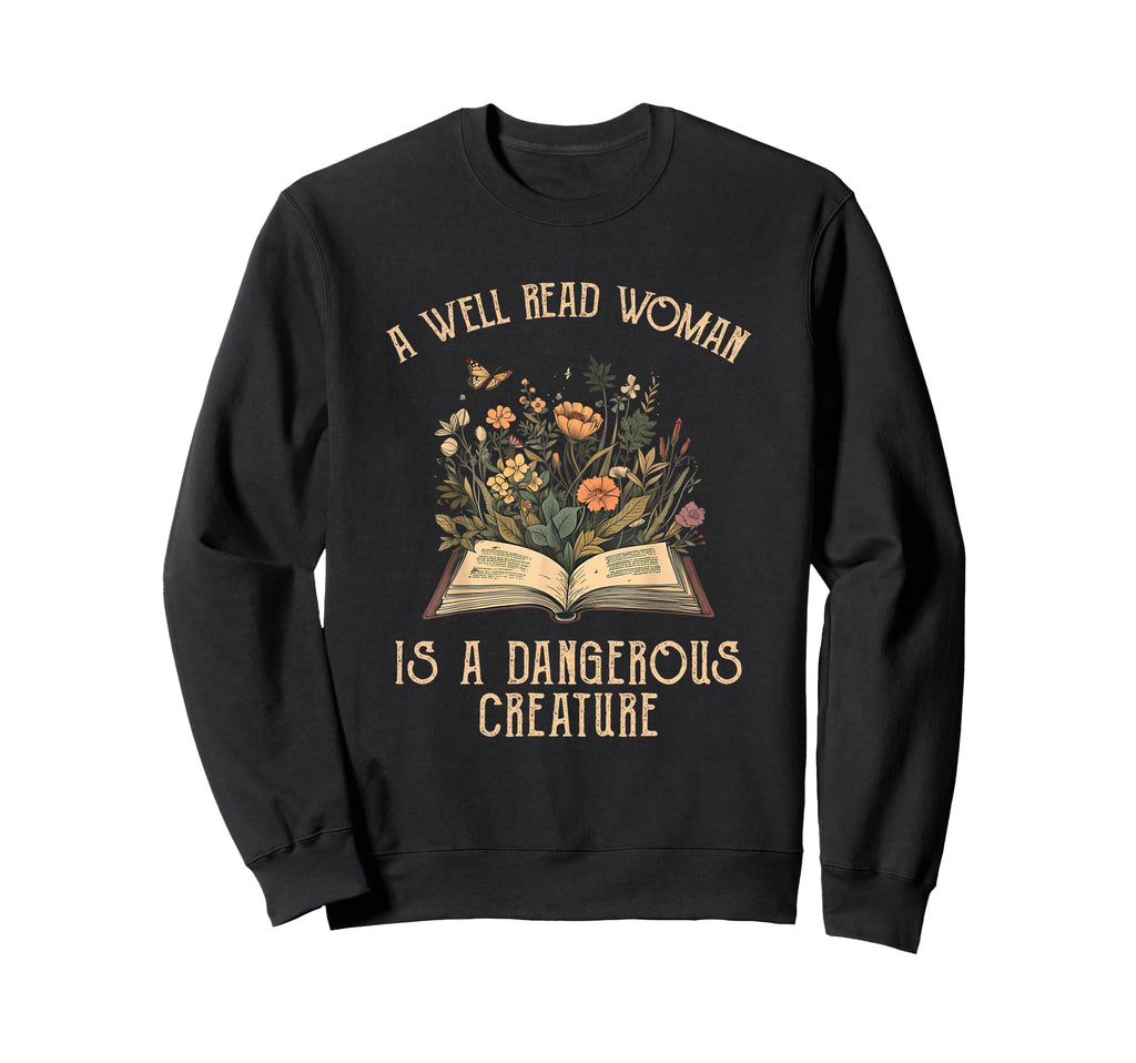 Well Read Is Dangerous Creature Sweatshirt - Graphic Print Unisex - T-Shirt, Sweatshirt, Hoodie