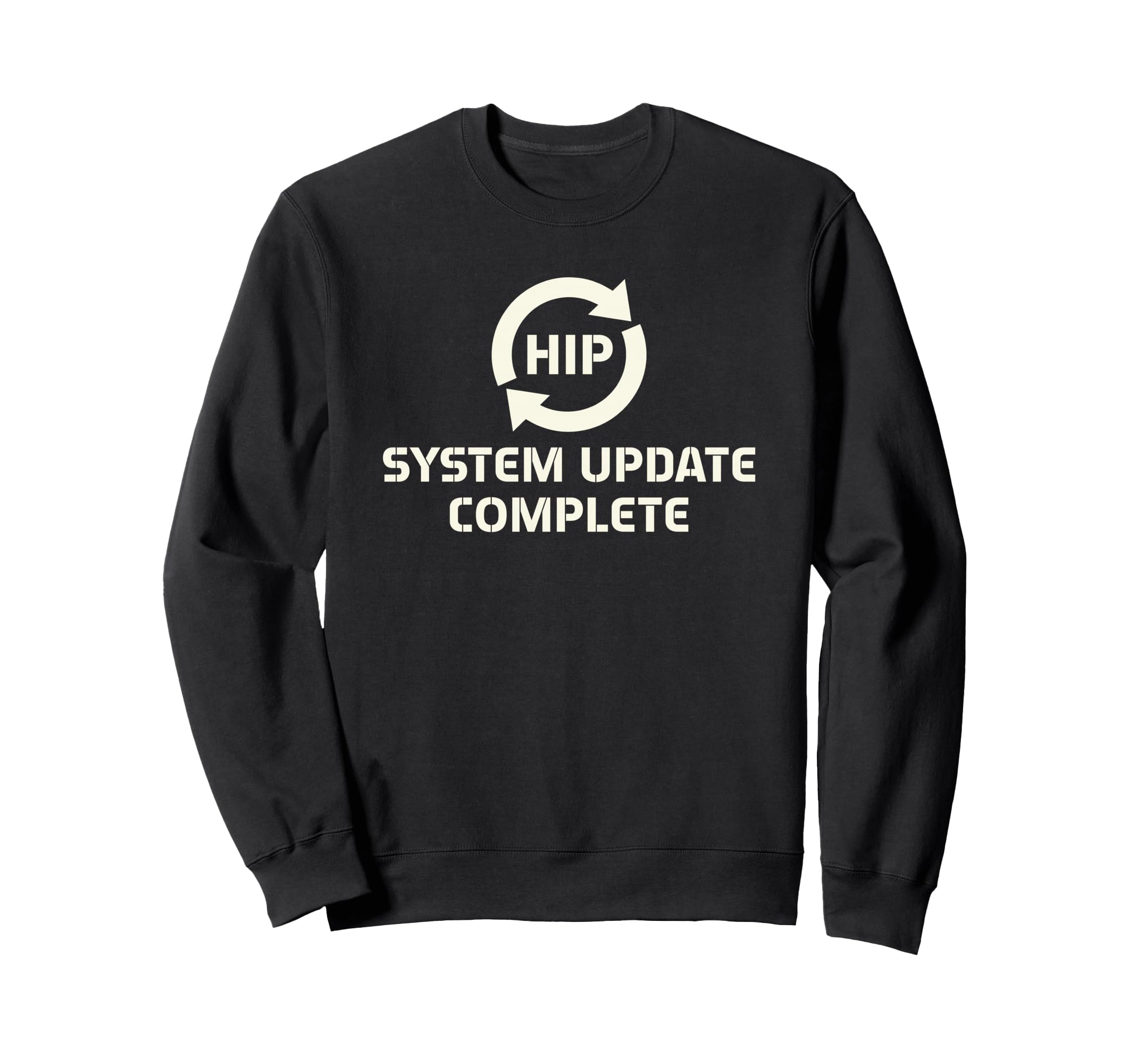Hip Replacement Surgery Recovery Sweatshirt - Custom Art Print Unisex - T-Shirt, Sweatshirt, Hoodie