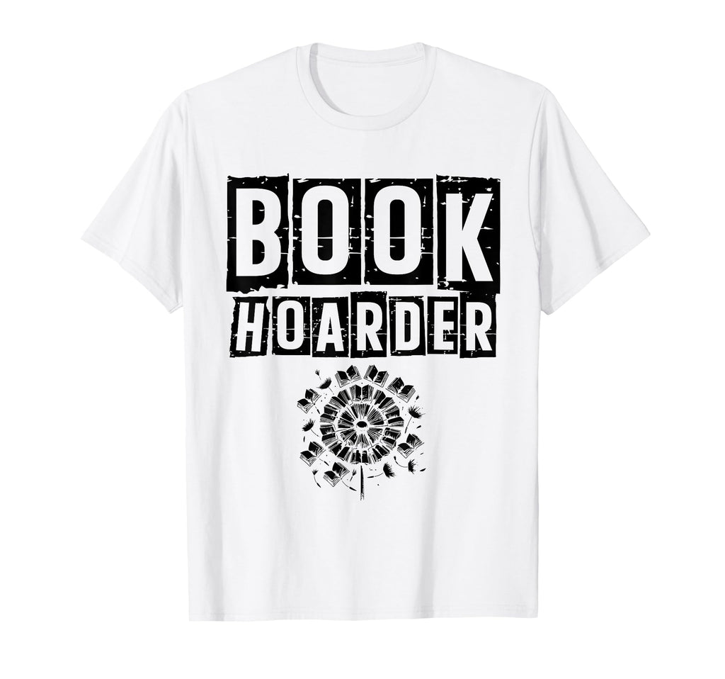 Book Hoarder Library Reading Books T-Shirt - Fun Novelty Design Unisex - T-Shirt, Sweatshirt, Hoodie