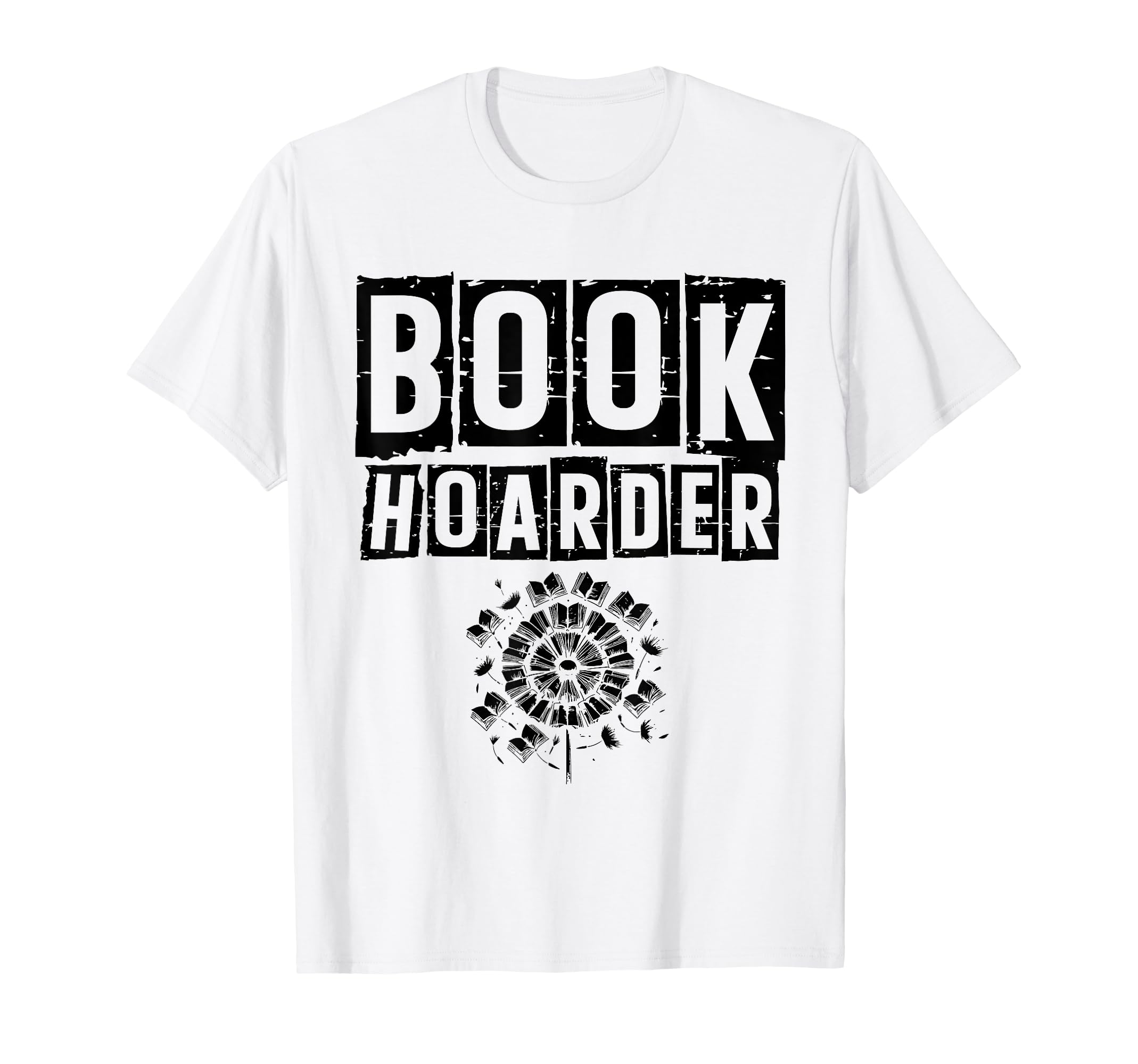 Book Hoarder Library Reading Books T-Shirt - Fun Novelty Design Unisex - T-Shirt, Sweatshirt, Hoodie