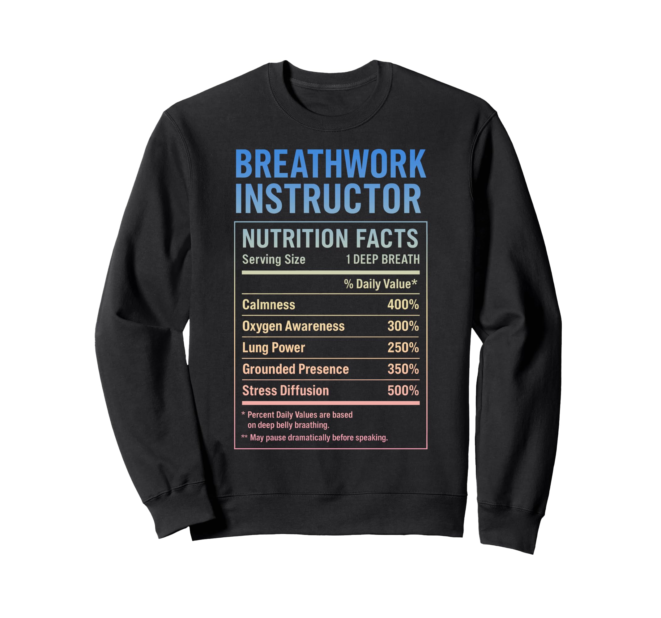 Breathwork Instructor Facts Sweatshirt - Unique Graphic Unisex - T-Shirt, Sweatshirt, Hoodie
