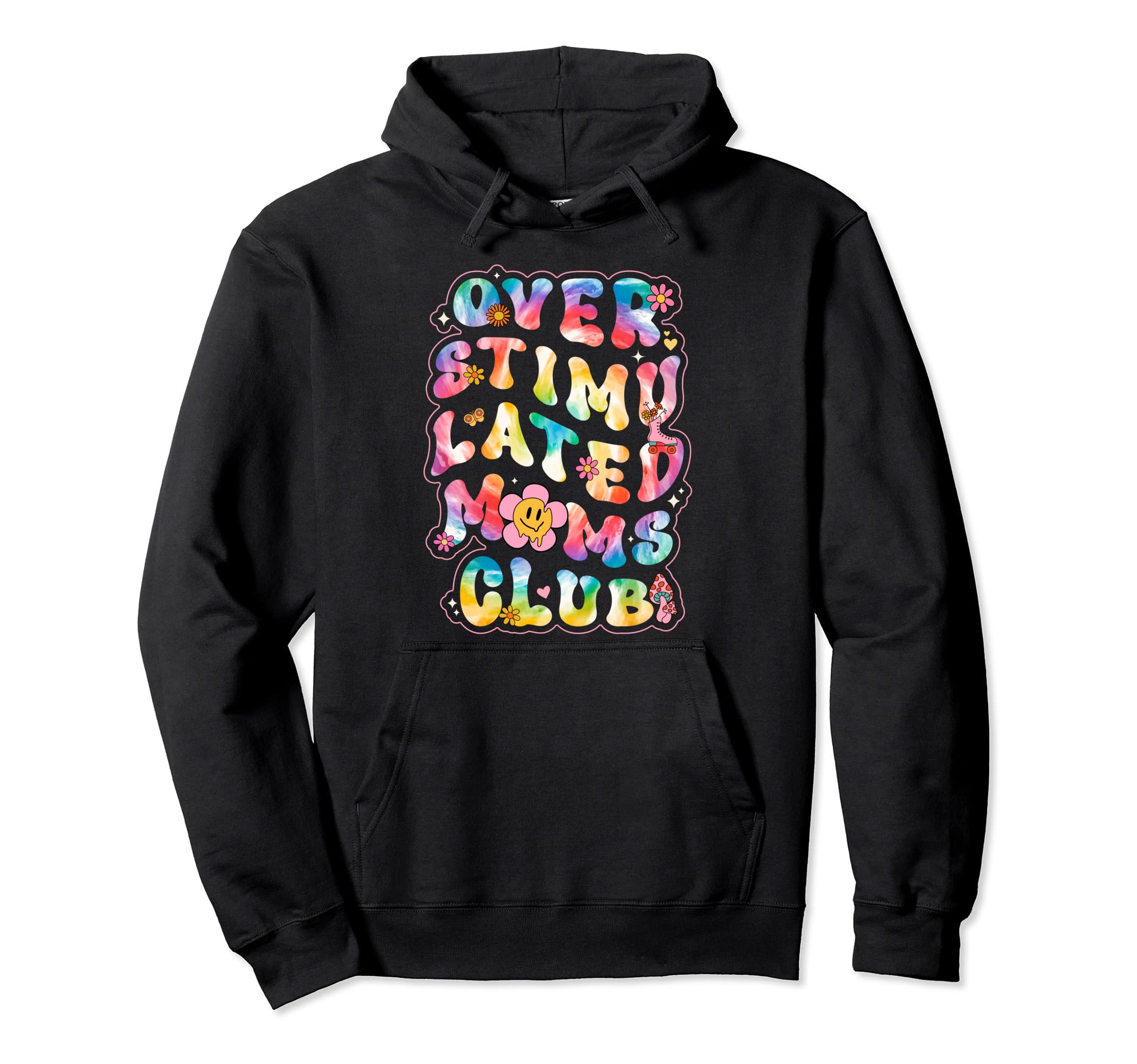 Overstimulated Moms Club Tie Dye Hoodie - Custom Art Print for Adults - T-Shirt, Sweatshirt, Hoodie