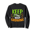 Inspirational Keep Going Keep Sweatshirt - Casual Everyday Wear Unisex - T-Shirt, Sweatshirt, Hoodie