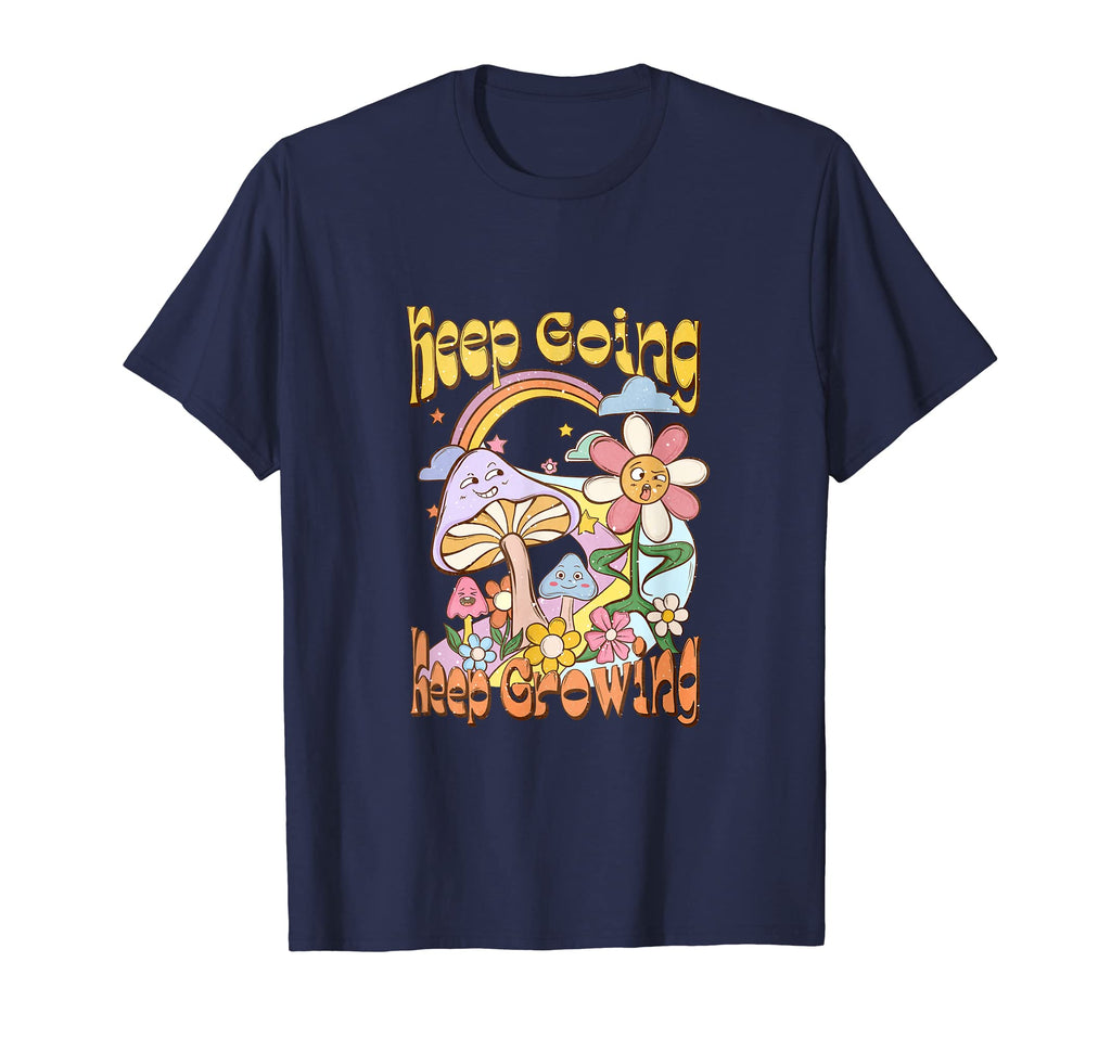 Keep Going Keep Growing Mushrooms T-Shirt - Casual Everyday Wear Men Women - T-Shirt, Sweatshirt, Hoodie