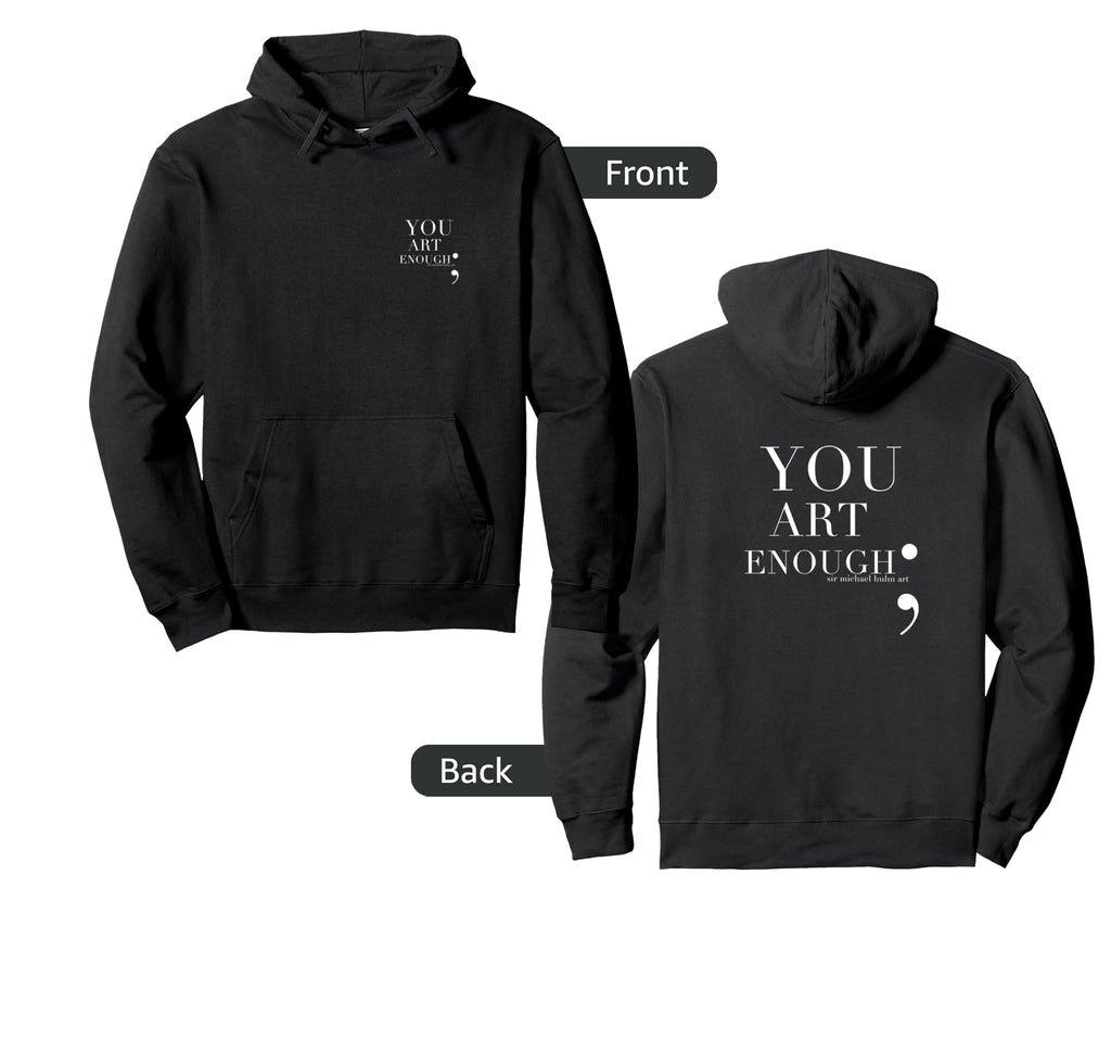 You Are Enough Hoodie - Fun Novelty Design Men Women - T-Shirt, Sweatshirt, Hoodie