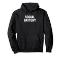 Social Battery Low Funny Sarcastic Mood Hoodie - Unique Graphic for Adults - T-Shirt, Sweatshirt, Hoodie