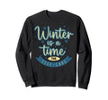 Winter Is Time Self Care Cozy Sweatshirt - Unique Graphic Men Women - T-Shirt, Sweatshirt, Hoodie