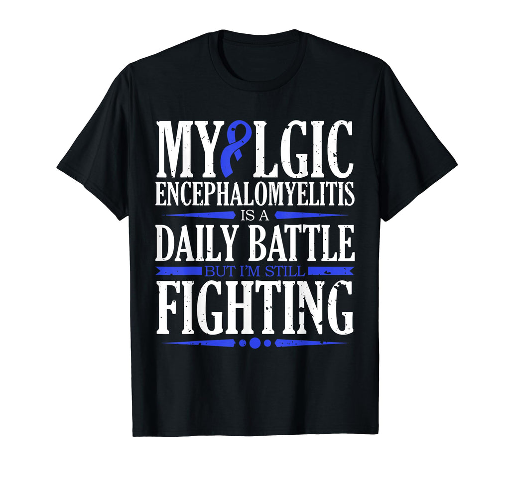 Myalgic Encephalomyelitis Is Daily T-Shirt - Aesthetic Graphic Unisex - T-Shirt, Sweatshirt, Hoodie