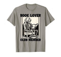 Book Lover Club Member Bookworm T-Shirt - Fun Novelty Design for Adults - T-Shirt, Sweatshirt, Hoodie