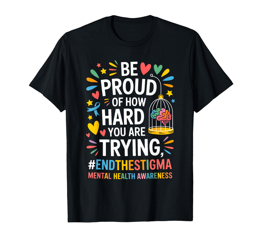 Be Proud How Hard You Are Trying End T-Shirt - Unique Graphic Men Women - T-Shirt, Sweatshirt, Hoodie