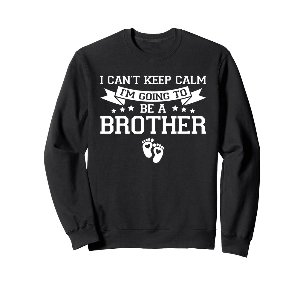 I Cant Keep Calm Im Going To Be Sweatshirt - Trendy Graphic Men Women - T-Shirt, Sweatshirt, Hoodie