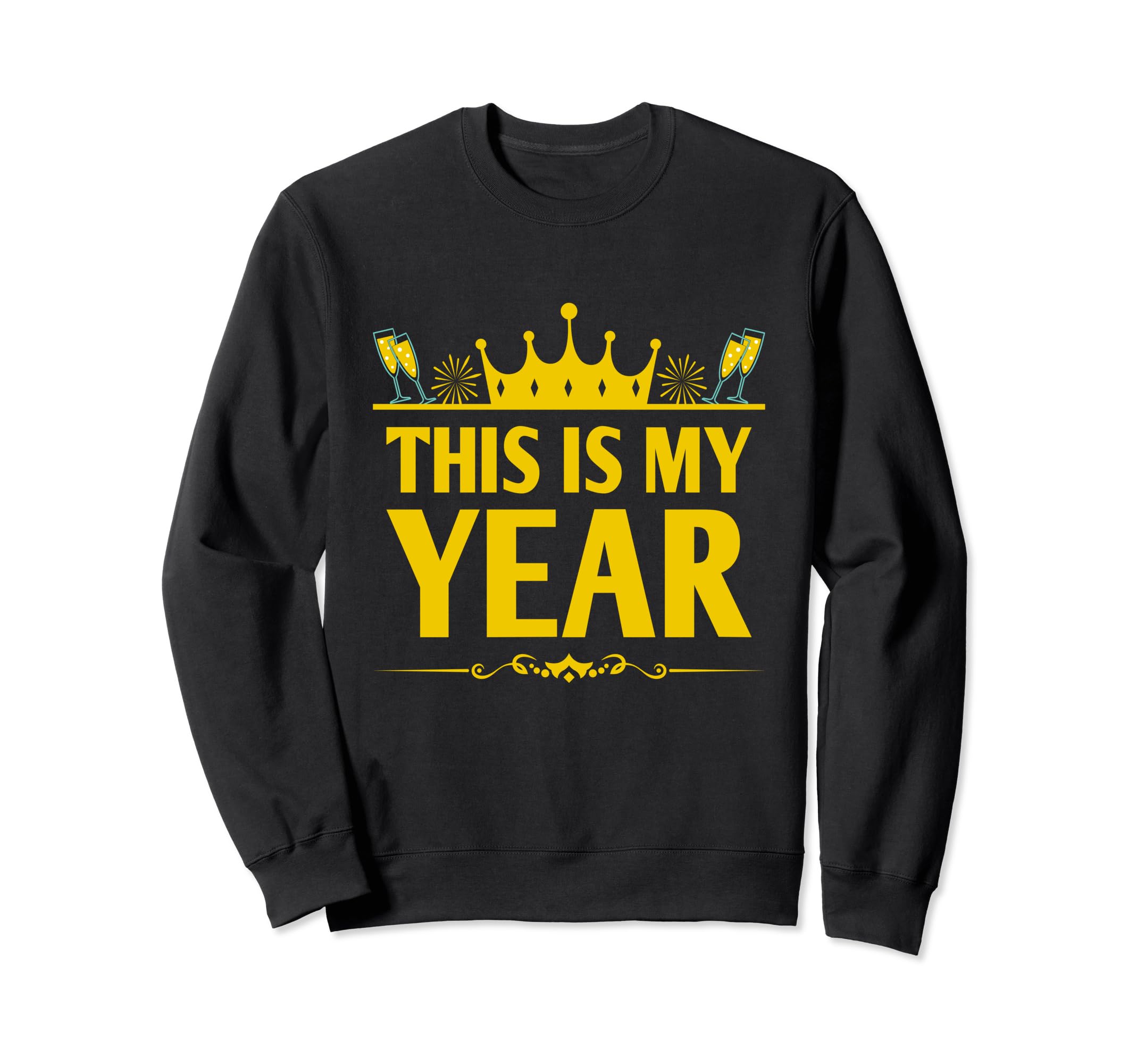 This Is My Year Self Love Happy Sweatshirt - Custom Art Print Men Women - T-Shirt, Sweatshirt, Hoodie