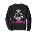 Keep Calm Im Going To Be Grandma Sweatshirt - Casual Everyday Wear Unisex - T-Shirt, Sweatshirt, Hoodie