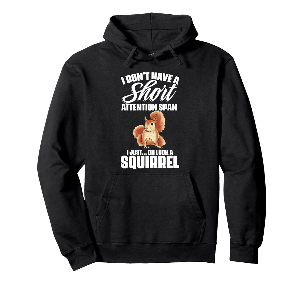 I Dont Have Short Attention Span Funny Hoodie - Minimalist Print Unisex - T-Shirt, Sweatshirt, Hoodie
