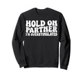 Hold Partner Im Overstimulated Groovy Sweatshirt - Aesthetic Graphic Unisex - T-Shirt, Sweatshirt, Hoodie