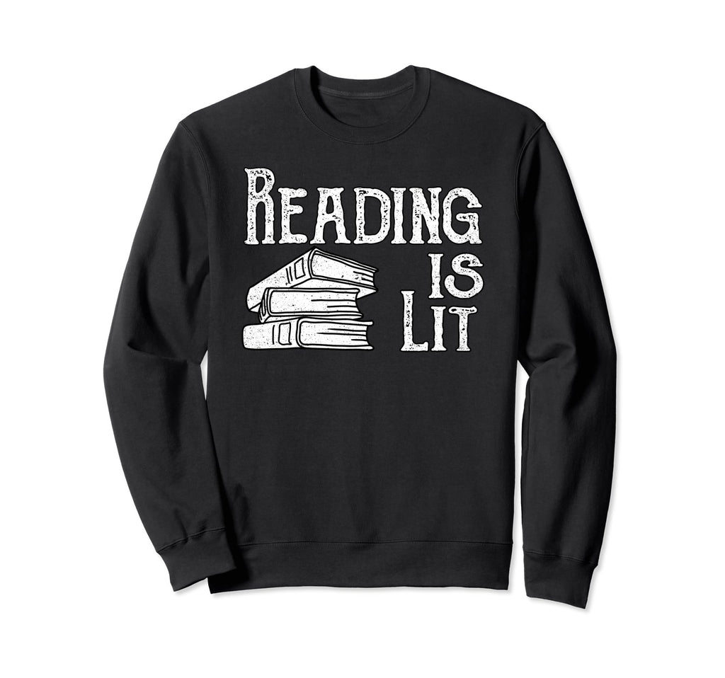Reading Is Lit Bookworm Book Lover Sweatshirt - Trendy Graphic for Adults - T-Shirt, Sweatshirt, Hoodie