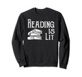Reading Is Lit Bookworm Book Lover Sweatshirt - Trendy Graphic for Adults - T-Shirt, Sweatshirt, Hoodie