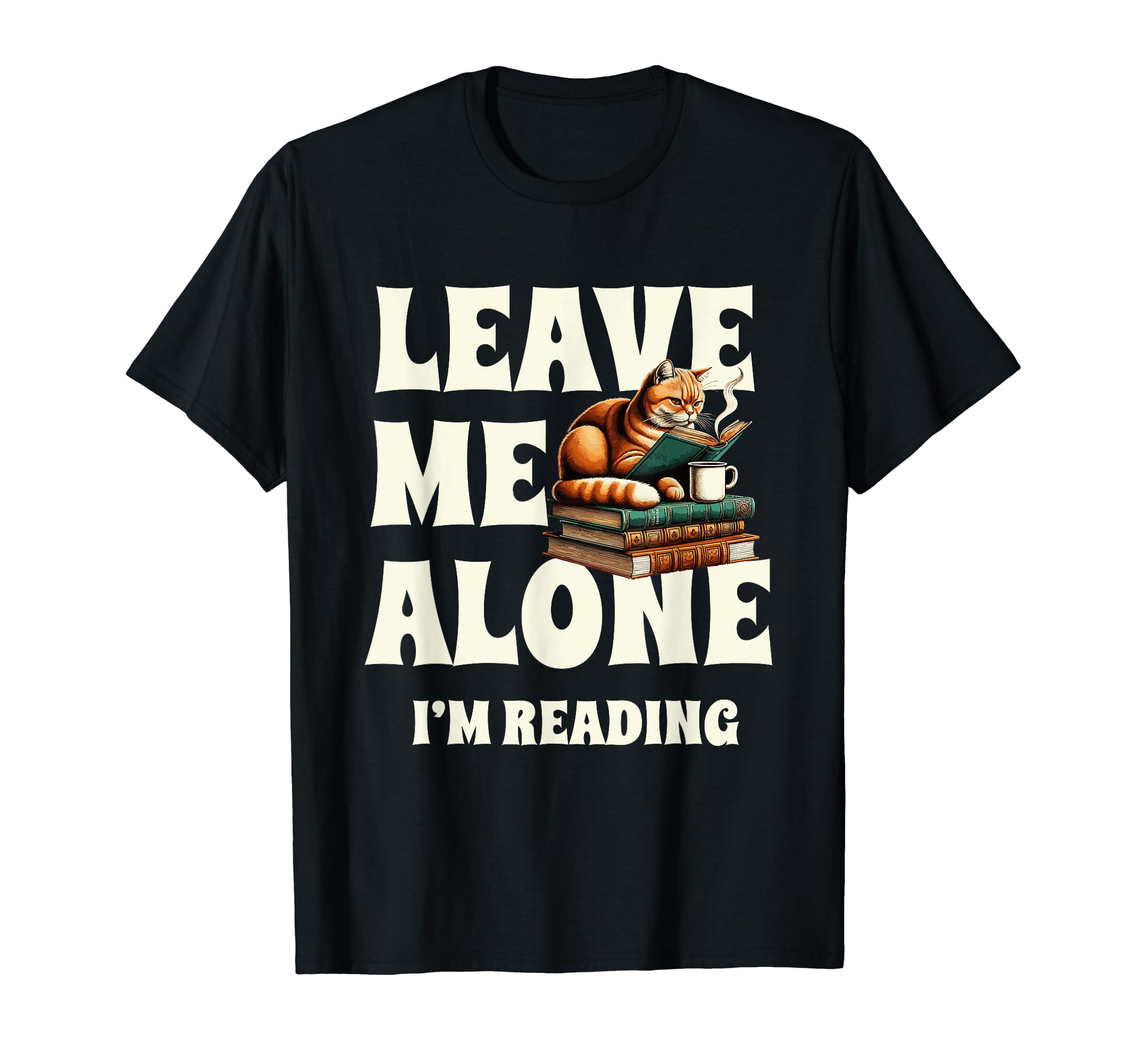 Leave Me Alone Im Reading Book Bookworm T-Shirt - Custom Art Print Unisex - T-Shirt, Sweatshirt, Hoodie