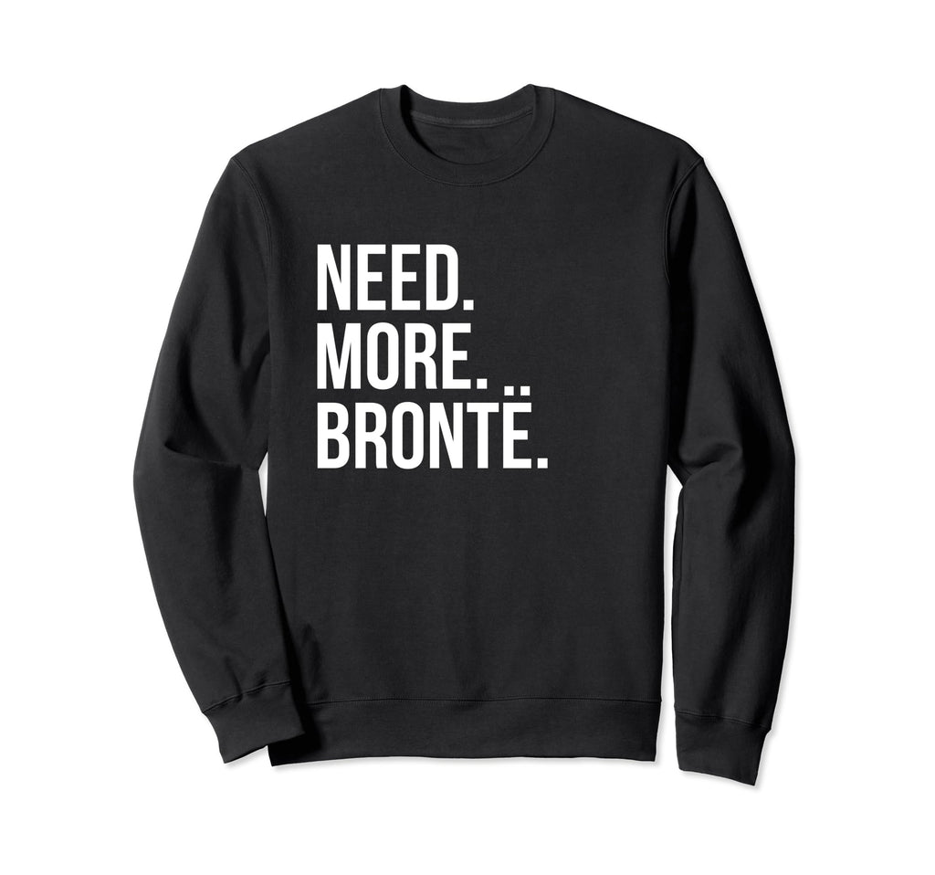 Charlotte Anne Emily Bronte Need Sweatshirt - Custom Art Print for Adults - T-Shirt, Sweatshirt, Hoodie