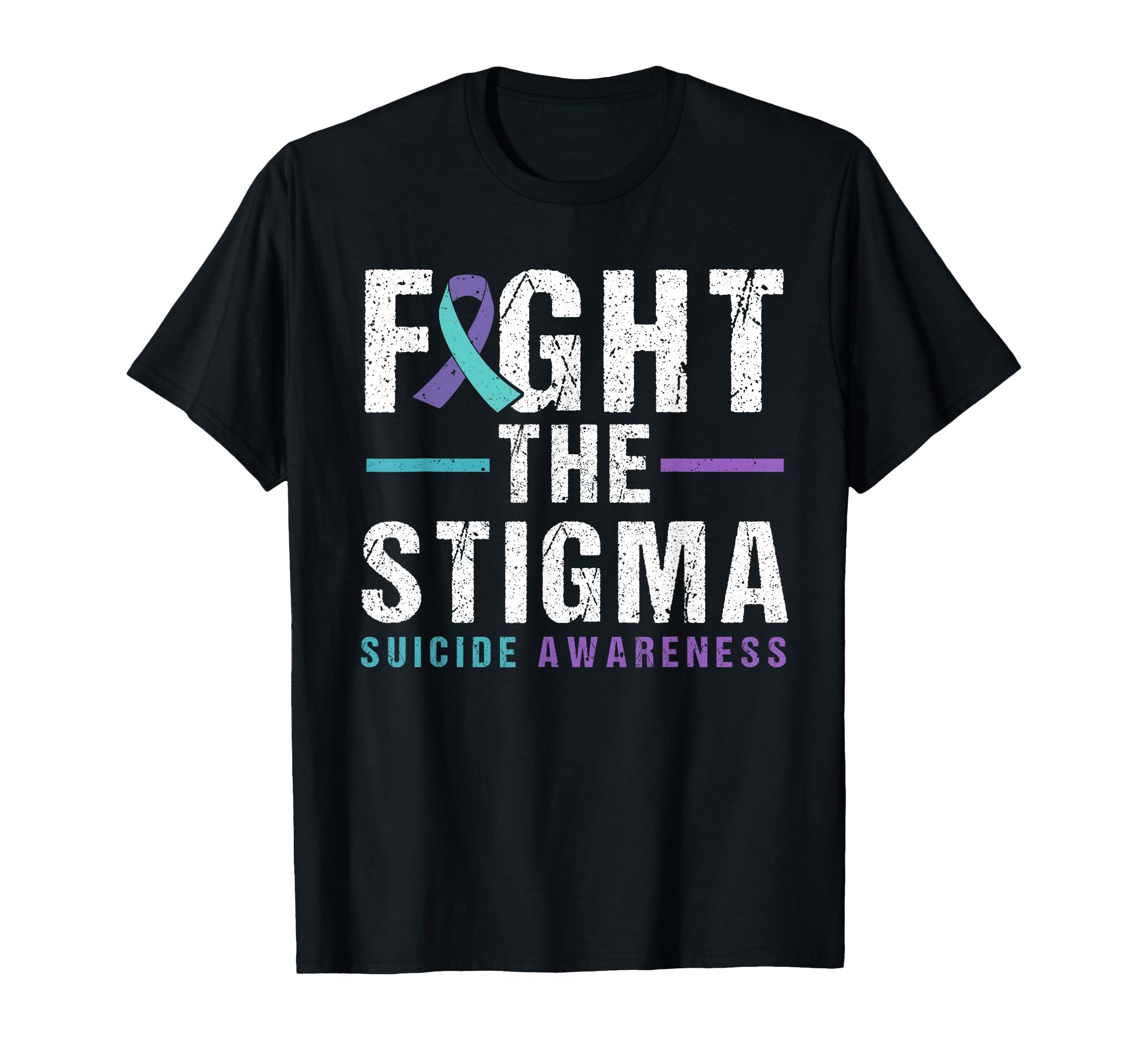 Suicide Awareness Fight Stigma T-Shirt - Casual Everyday Wear Men Women - T-Shirt, Sweatshirt, Hoodie