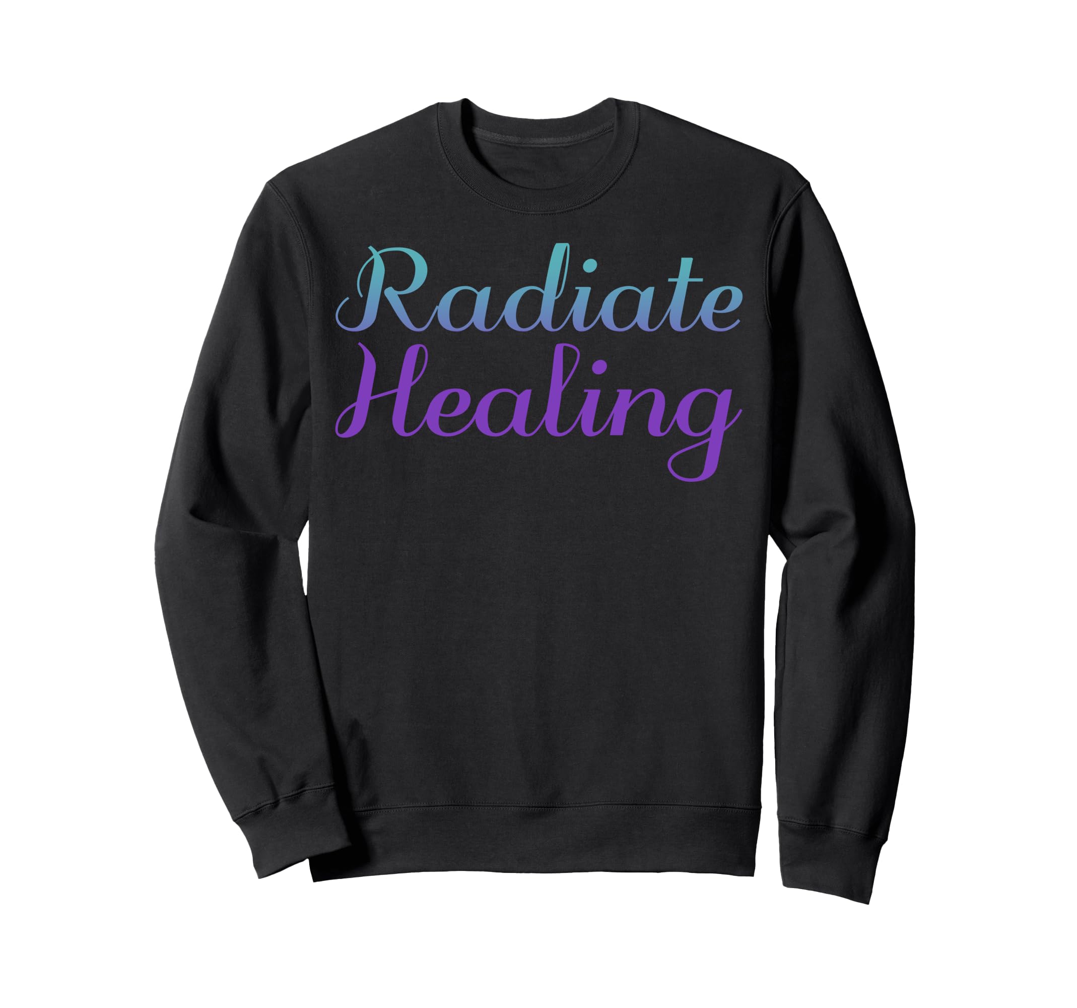 Radiate Healing Mental Health Sweatshirt - Unique Graphic Men Women - T-Shirt, Sweatshirt, Hoodie