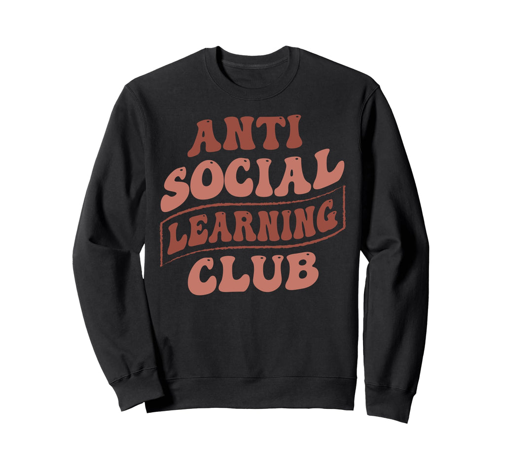 Anti Social Learning Club Funny Sweatshirt - Trendy Graphic for Adults - T-Shirt, Sweatshirt, Hoodie