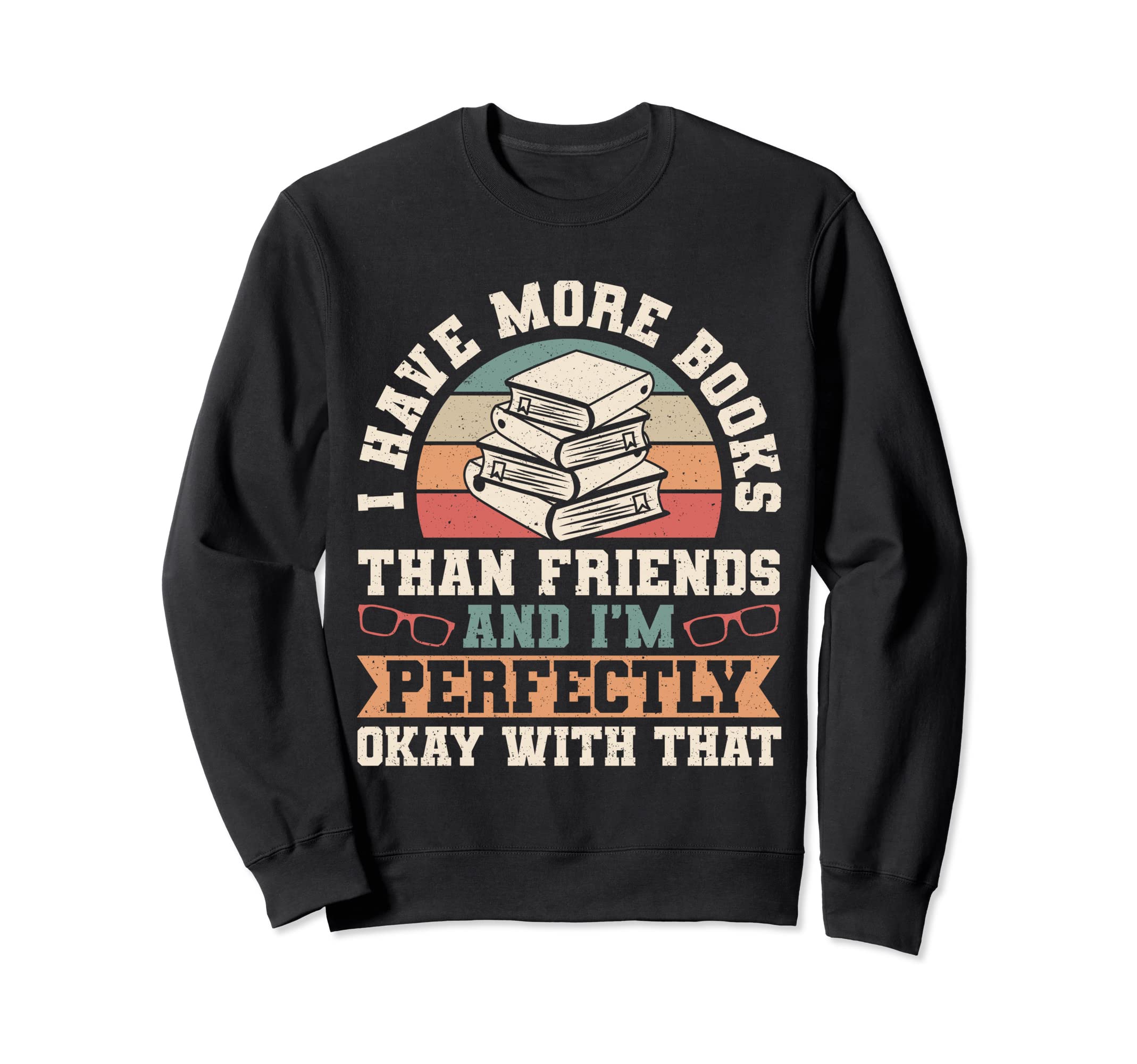 Reading Book Lover I Have More Sweatshirt - Custom Art Print for Adults - T-Shirt, Sweatshirt, Hoodie