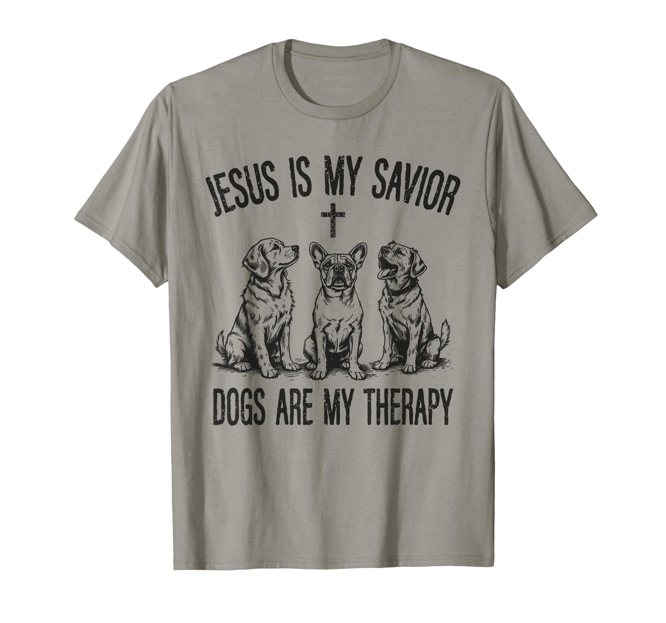 Jesus Is My Savior Dogs Are My T-Shirt - Casual Everyday Wear for Adults - T-Shirt, Sweatshirt, Hoodie