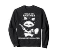 Hold Partner Im Overstimulated Sweatshirt - Aesthetic Graphic Men Women - T-Shirt, Sweatshirt, Hoodie