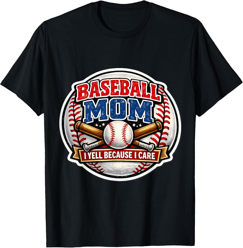 Baseball Mom I Yell Because I Care Funny Merch Unisex T-shirt, Sweatshirt, Hoodie, Long Sleeve Tee - T-Shirt, Sweatshirt, Hoodie