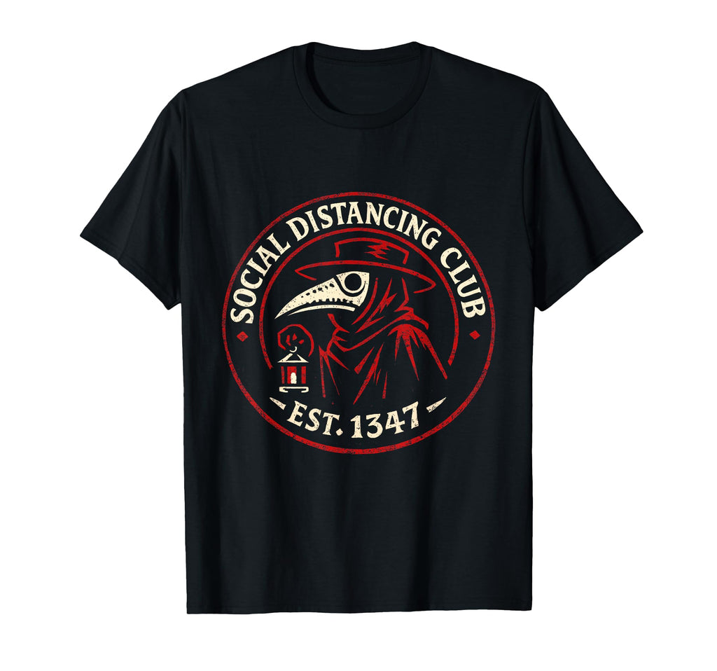 Social Distancing Club Est 1347 Plague T-Shirt - Custom Art Print Unisex - T-Shirt, Sweatshirt, Hoodie