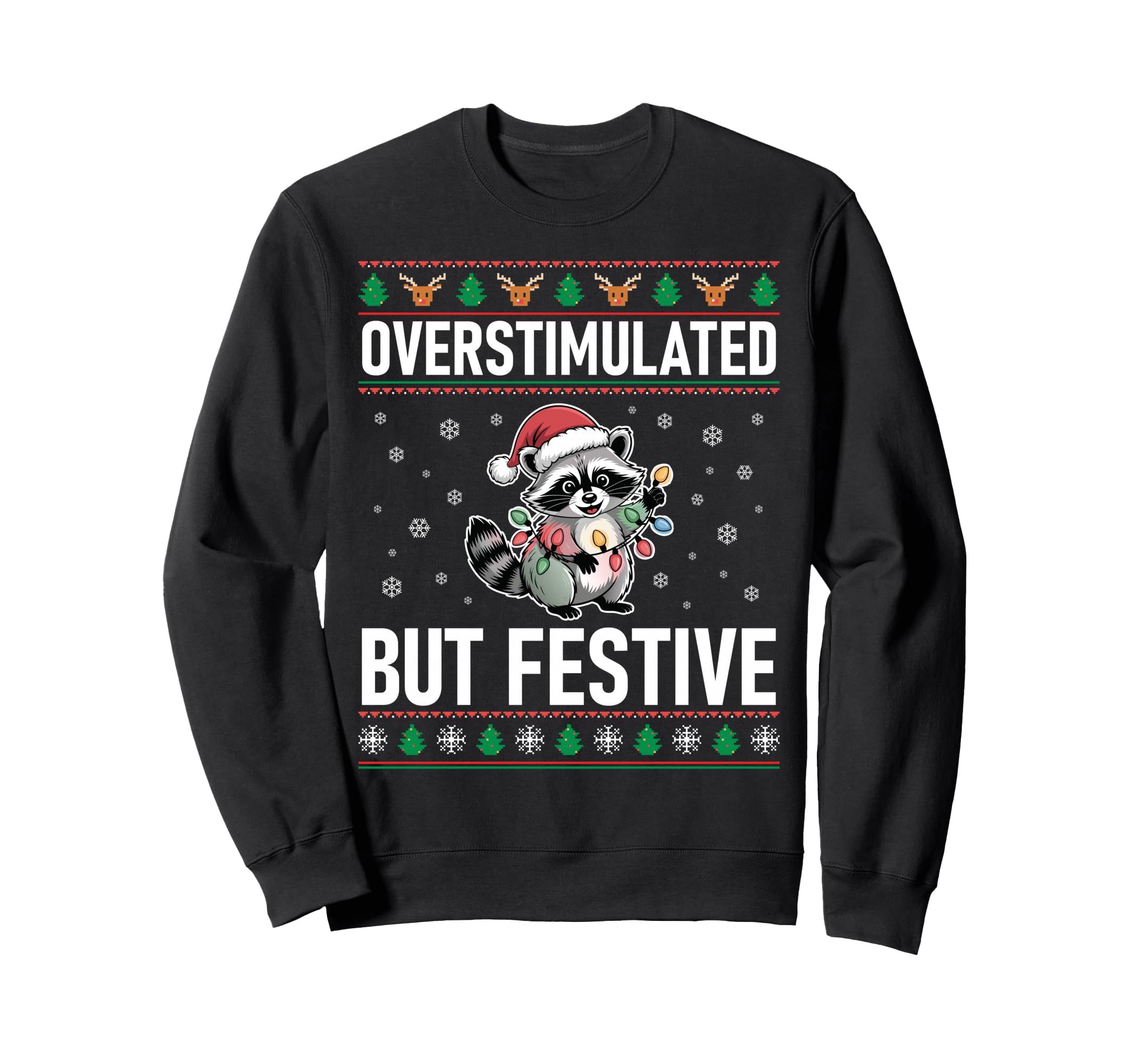 Overstimulated But Festive Raccoon Sweatshirt - Trendy Graphic for Adults - T-Shirt, Sweatshirt, Hoodie