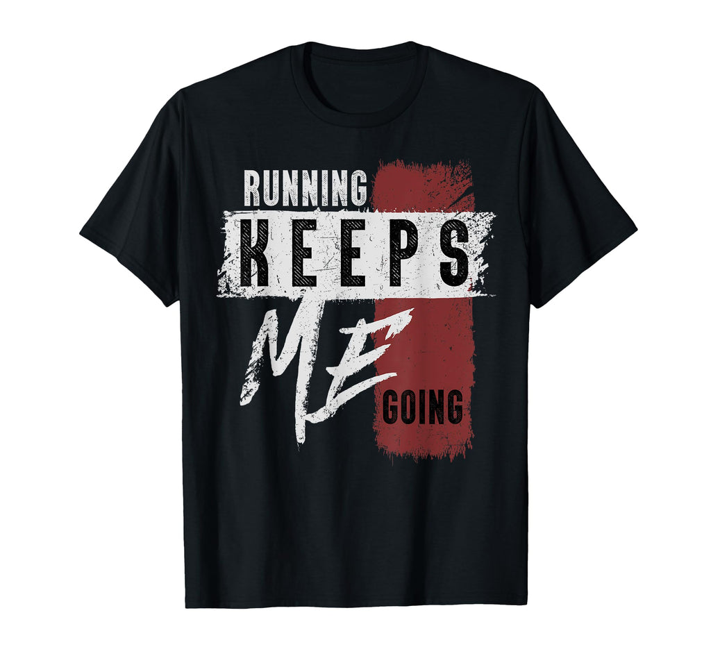 Running Keeps Me Going Bold Distressed T-Shirt - Streetwear Style Unisex - T-Shirt, Sweatshirt, Hoodie