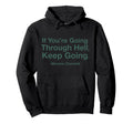 If Youre Going Through Hell Keep Going Hoodie - Custom Art Print for Adults - T-Shirt, Sweatshirt, Hoodie
