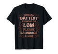 Social Battery Running Low Please T-Shirt - Streetwear Style Unisex - T-Shirt, Sweatshirt, Hoodie