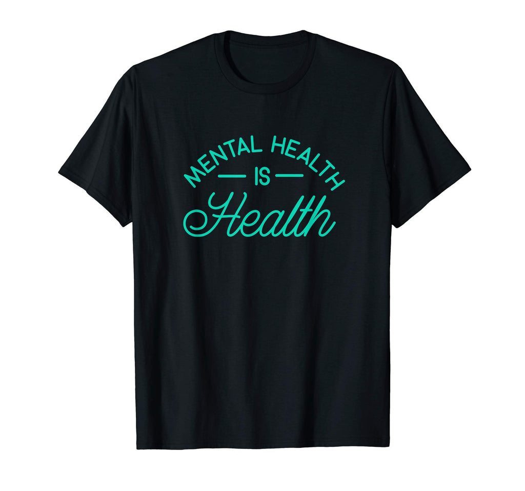 Mental Health Is Health Raise Awareness T-Shirt - Graphic Print Men Women - T-Shirt, Sweatshirt, Hoodie
