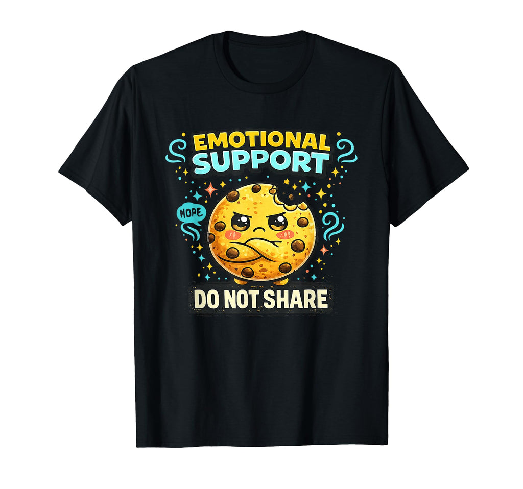 Emotional Support Cookie Do Not T-Shirt - Fun Novelty Design for Adults - T-Shirt, Sweatshirt, Hoodie
