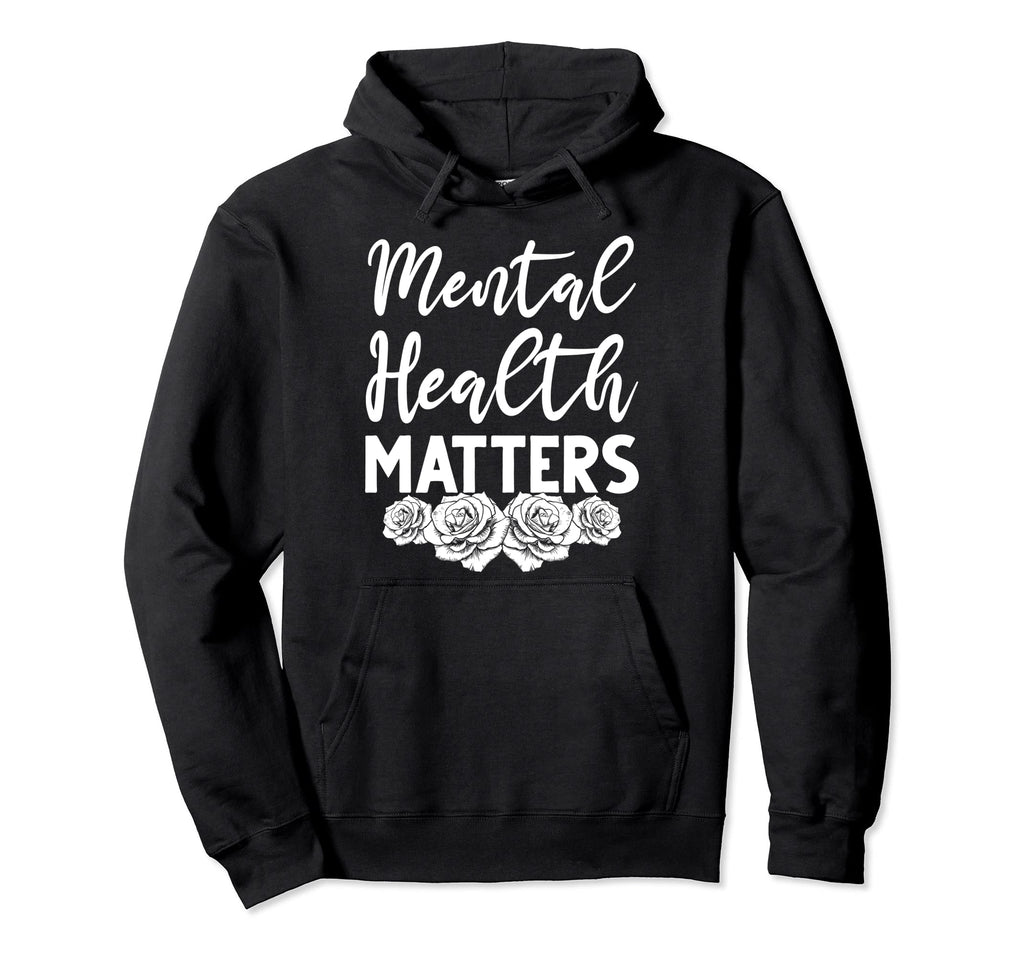 Mental Health Awareness Mental Health Hoodie - Custom Art Print Men Women - T-Shirt, Sweatshirt, Hoodie