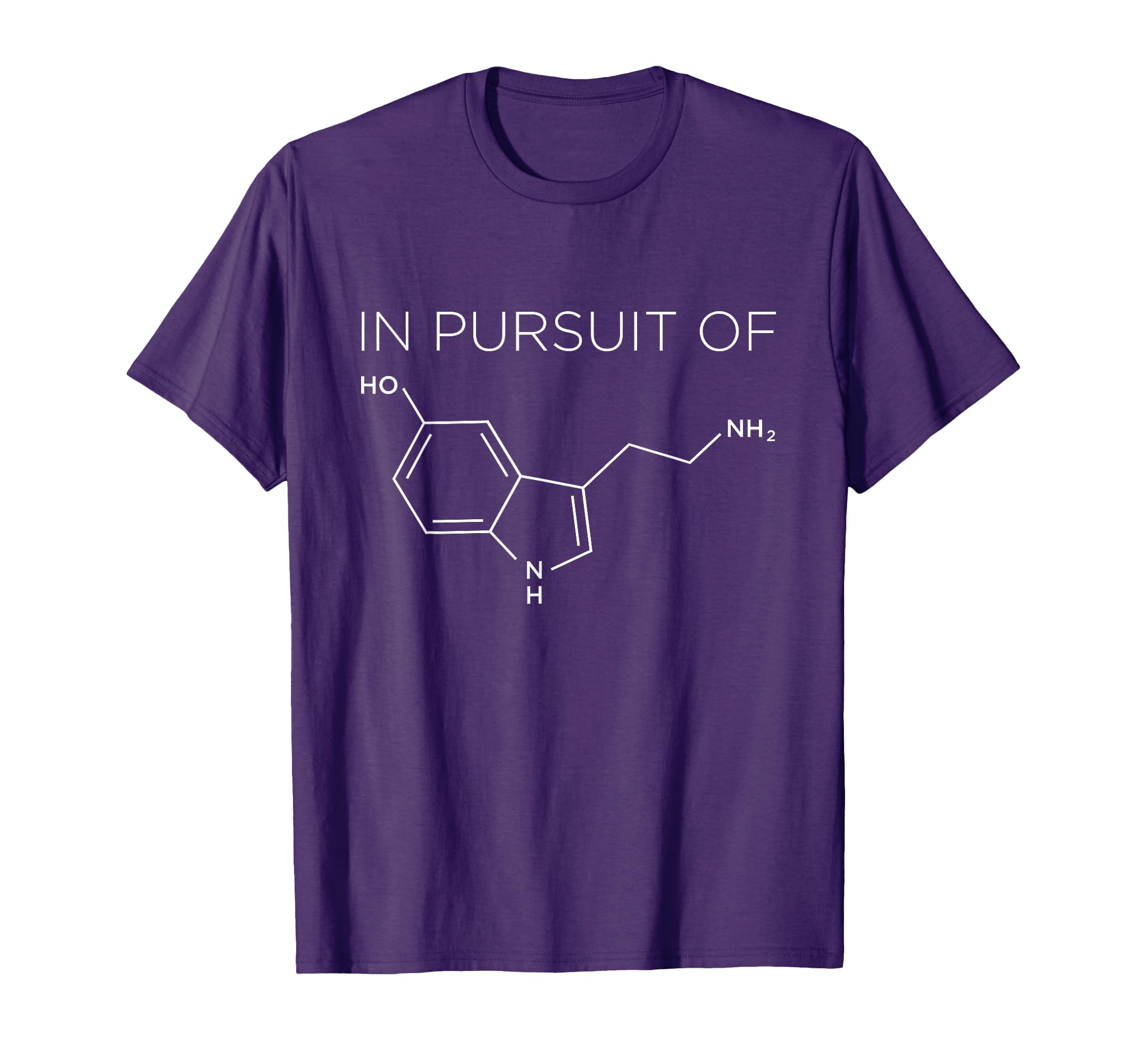 Pursuit Happiness Serotonin Molecule T-Shirt - Unique Graphic Unisex - T-Shirt, Sweatshirt, Hoodie