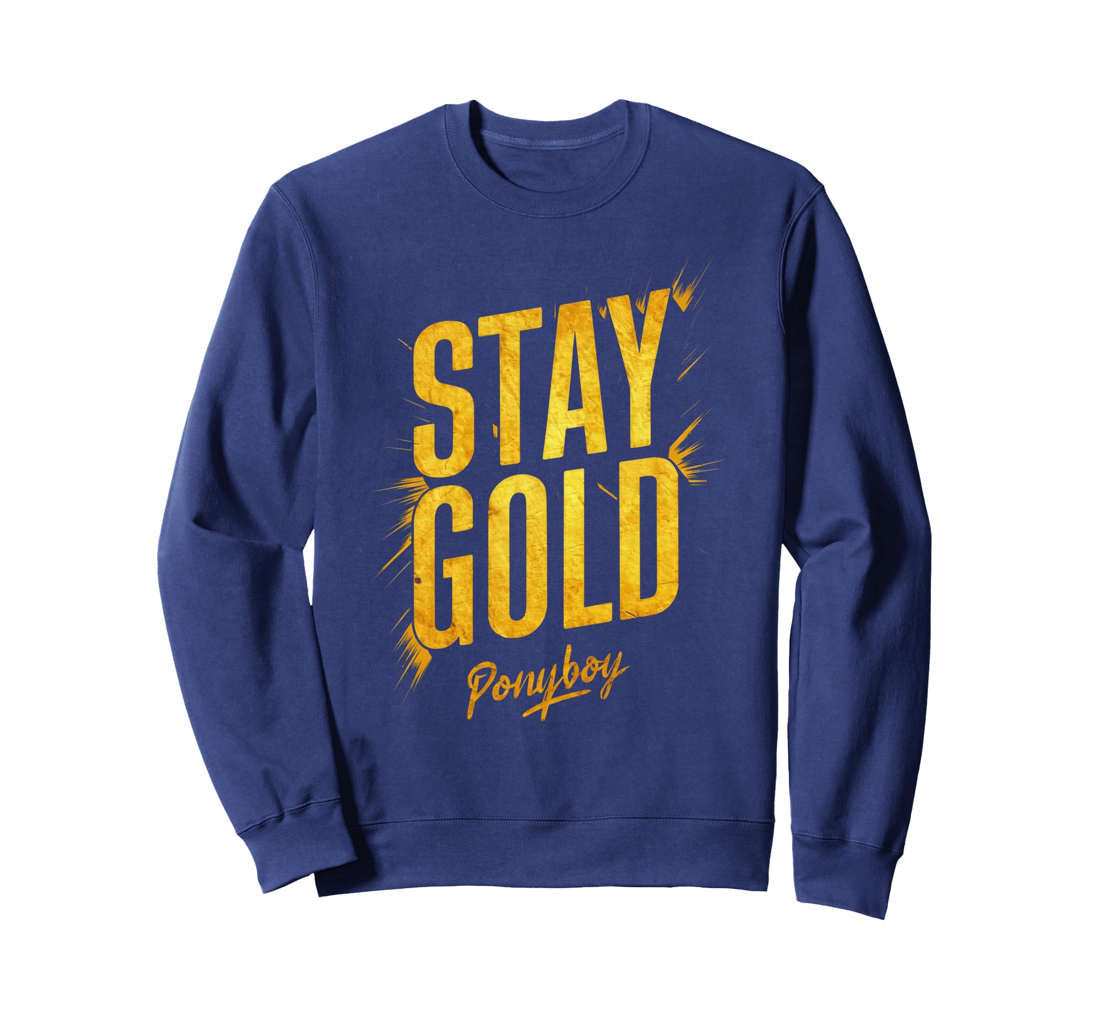 Stay Gold Ponyboy 80S Outsider Sweatshirt - Custom Art Print Men Women - T-Shirt, Sweatshirt, Hoodie