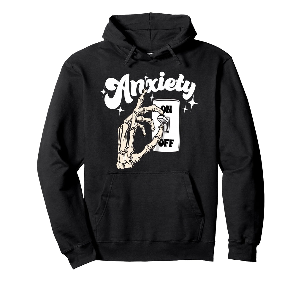 Skeleton Hand Anxiety Off Switch Mental Hoodie - Unique Graphic for Adults - T-Shirt, Sweatshirt, Hoodie
