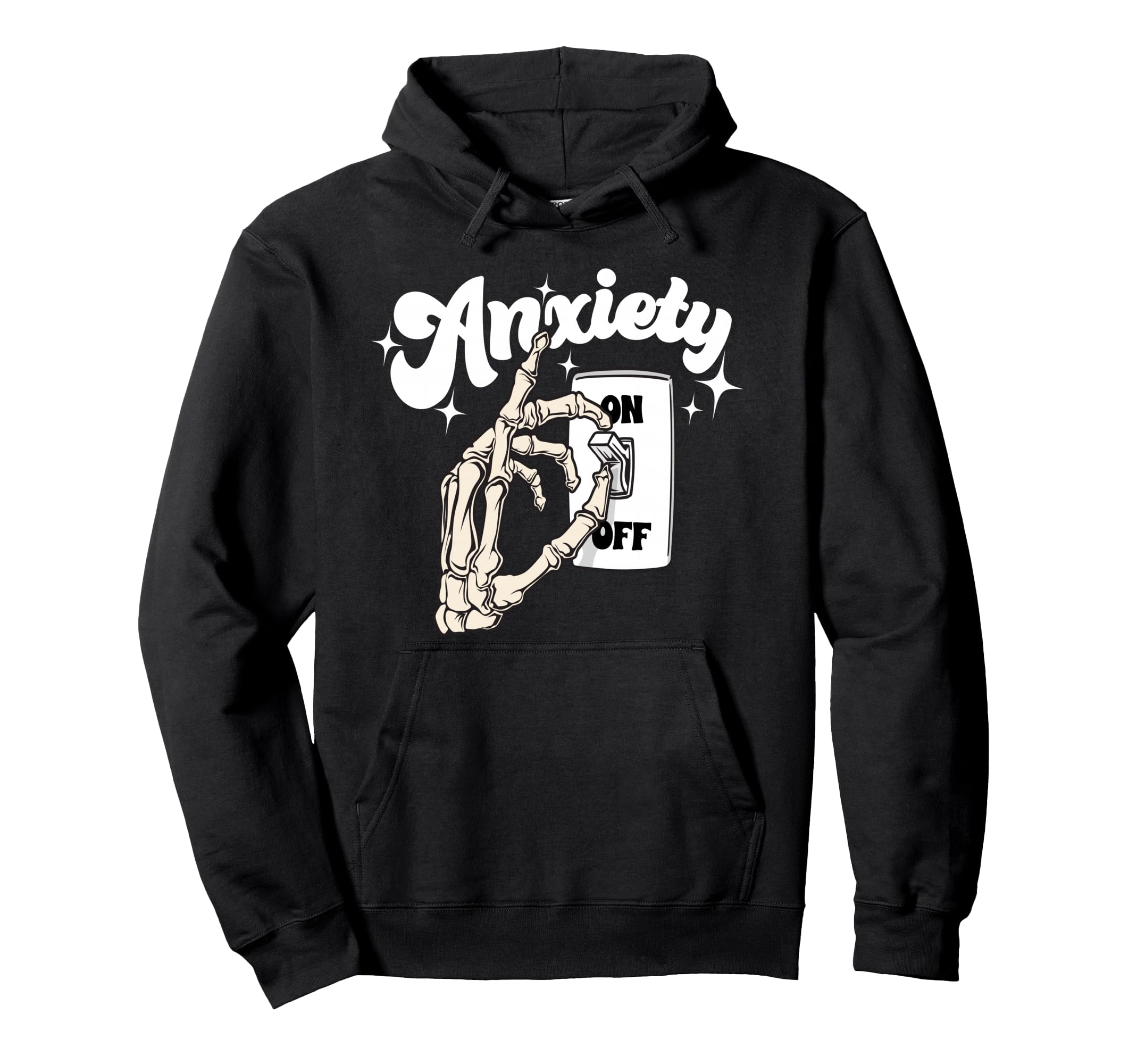 Skeleton Hand Anxiety Off Switch Mental Hoodie - Unique Graphic for Adults - T-Shirt, Sweatshirt, Hoodie