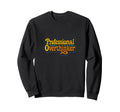 Professional Overthinker Funny Sweatshirt - Unique Graphic for Adults - T-Shirt, Sweatshirt, Hoodie